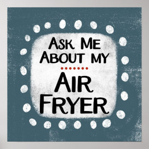 Ask Me About My Air Fryer Poster Wall Art