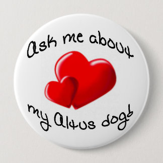 Ask Me About My Altus Dog Button
