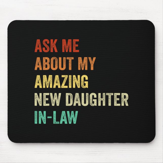Ask Me About My Amazing New Daughter In Law  Mouse Pad (Front)