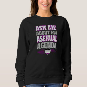 Ask Me About My Asexual Agenda Heart Ace Pride Aes Sweatshirt
