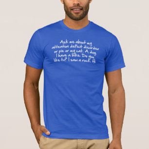 Ask me about my attention deficit disorder T-Shirt