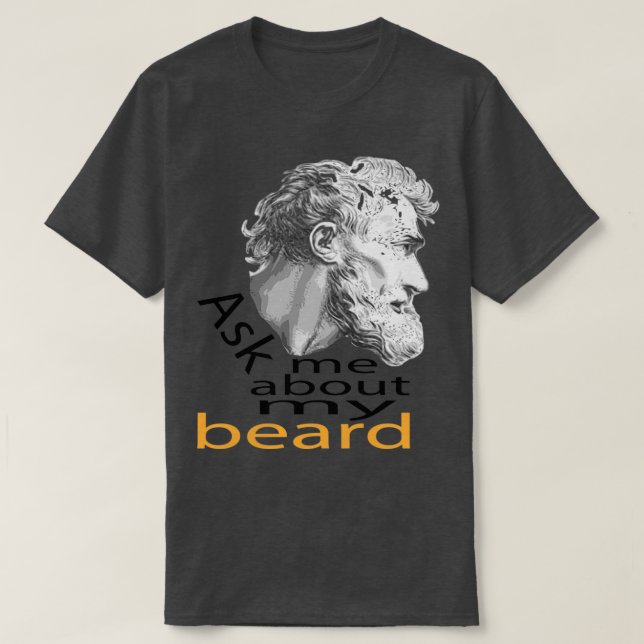 Ask Me About My Beard 3 T-Shirt (Design Front)