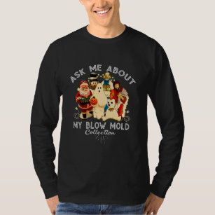 Ask Me About My Blow Mould Collection Funny T-Shirt