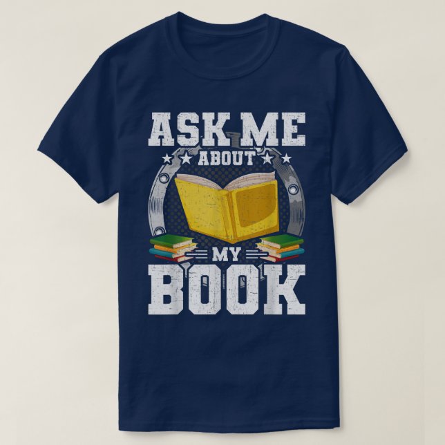 Ask Me About My Book Books Lovers Reading  T-Shirt (Design Front)