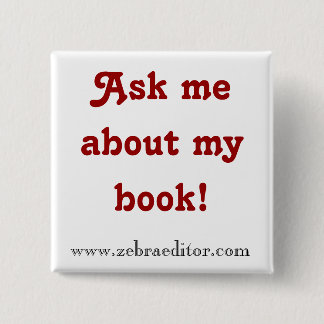 Ask Me About My Book--Button 15 Cm Square Badge