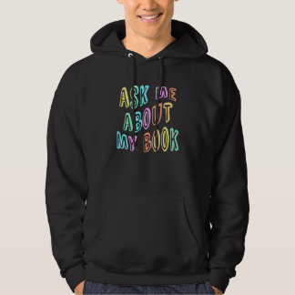 ASK ME About MY BOOK Published Author Camp Writing Hoodie