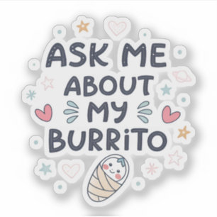 Ask Me About My Burrito Cute Baby Art