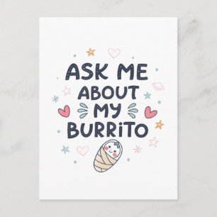 Ask Me About My Burrito Cute Baby Art Postcard