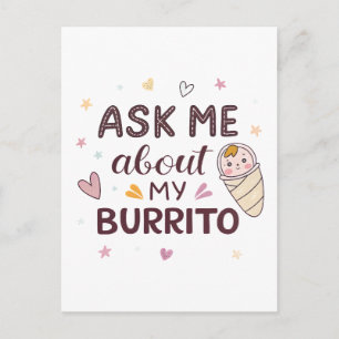 Ask Me About My Burrito Cute Baby Art Postcard
