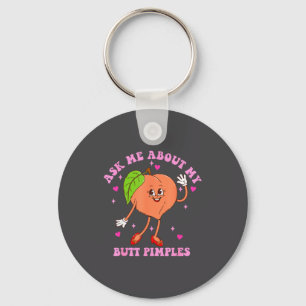 Ask Me About My Butt Mples Funny Design Key Ring