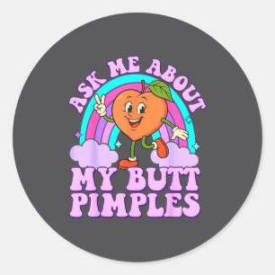 Ask Me About My Butt Mples Funny Embarring Adult M Classic Round Sticker