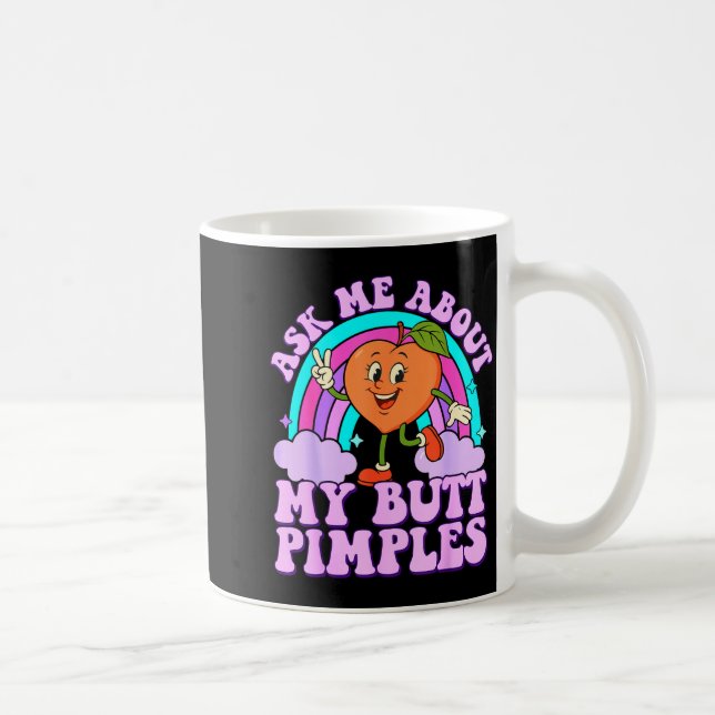Ask Me About My Butt Mples Funny Embarring Adult M Coffee Mug (Right)