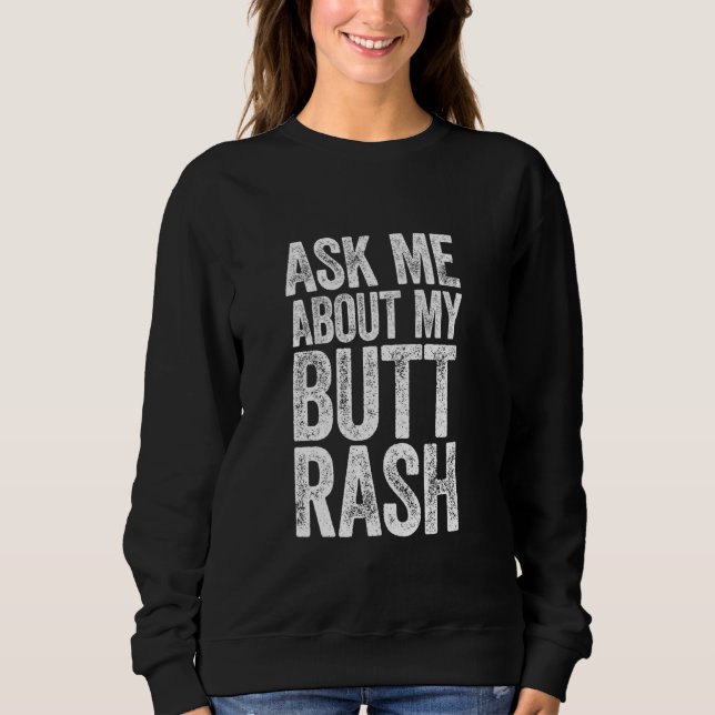 Ask Me About My Butt Rash Shirt Embarrassing Bache (Front)
