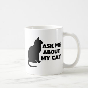 Ask Me About My Cat Coffee Mug