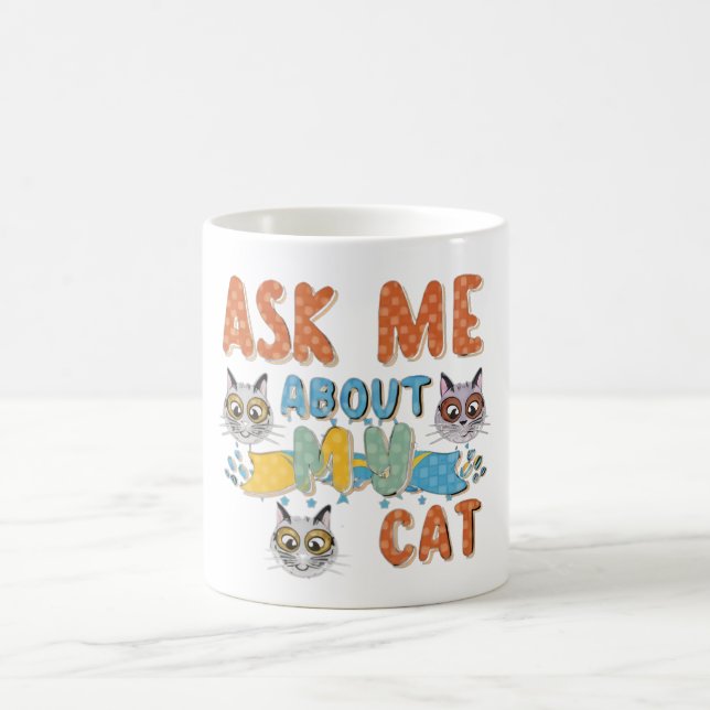 Ask Me About My Cat Coffee Mug (Center)