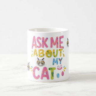 Ask Me About My Cat Coffee Mug
