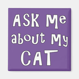Ask me about my Cat Magnet