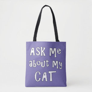 Ask me about my Cat Tote Bag