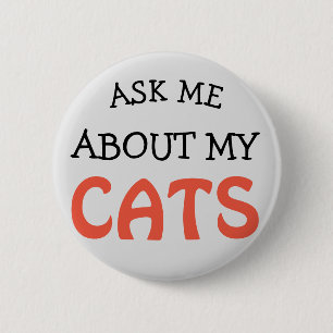 Ask Me About My Cats Cat Lover Button