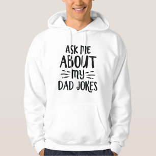 Ask Me About My Dad Jokes Hoodie