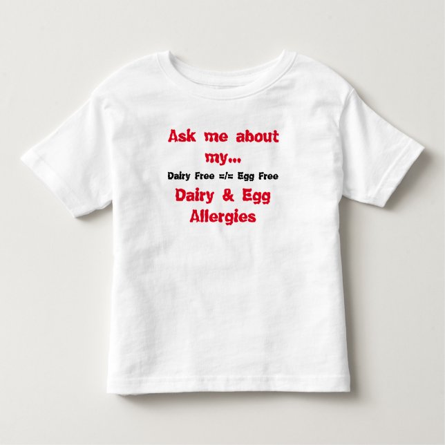 Ask Me About My Dairy & Egg Allergies Toddler T-Shirt (Front)