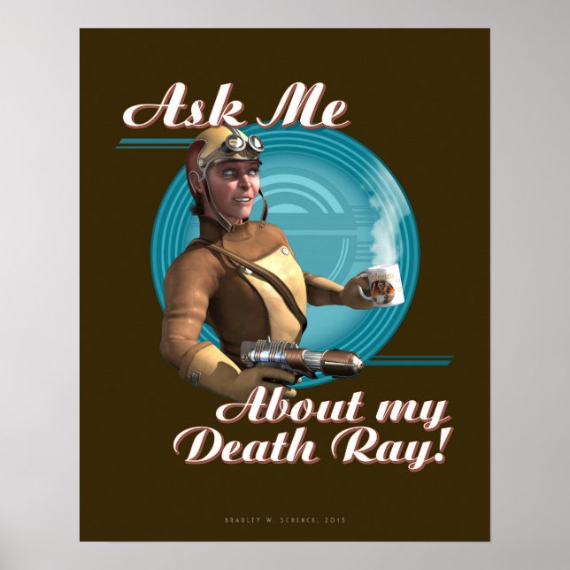 Ask Me About My Death Ray! poster (16x20") (Front)