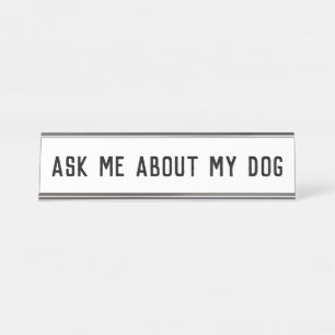 ask me about my dog desk name plate