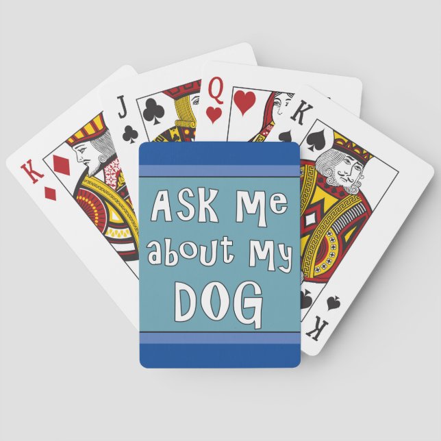 Ask me about my Dog    Playing Cards (Back)