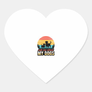 Ask Me About My Dogs Vintage Dog Lover Design_1 Heart Sticker