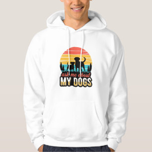 Ask Me About My Dogs Vintage Dog Lover Design_1 Hoodie