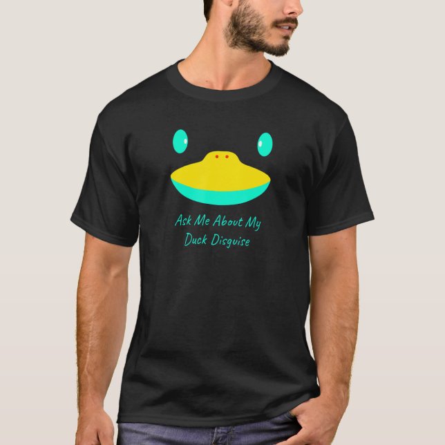 Ask Me About My Duck Disguise Funny Hunting Quack  T-Shirt (Front)