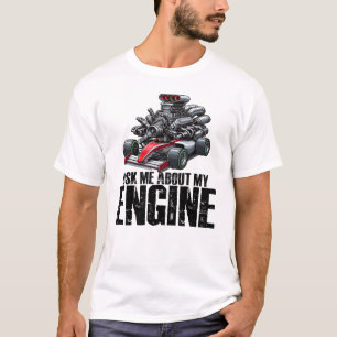 Ask Me About My Engine Car Guy Racer Mechanic T-Shirt