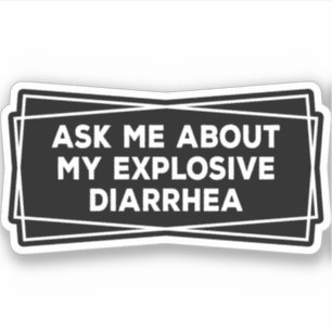 Ask Me About My Explosive Diarrhea Vintage Funny