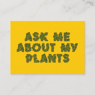Ask Me About My For Plants Business Card