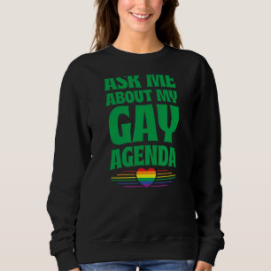 Ask Me About My Gay Agenda  Cute Lgbtq Pride Flag  Sweatshirt