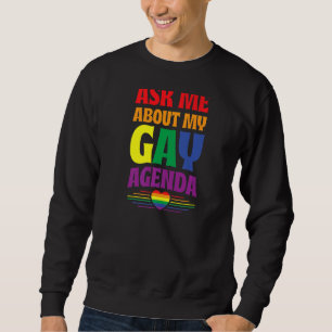 Ask Me About My Gay Agenda  Cute Lgbtq Pride Flag  Sweatshirt