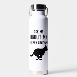 Ask Me About My German Shepherd  Water Bottle