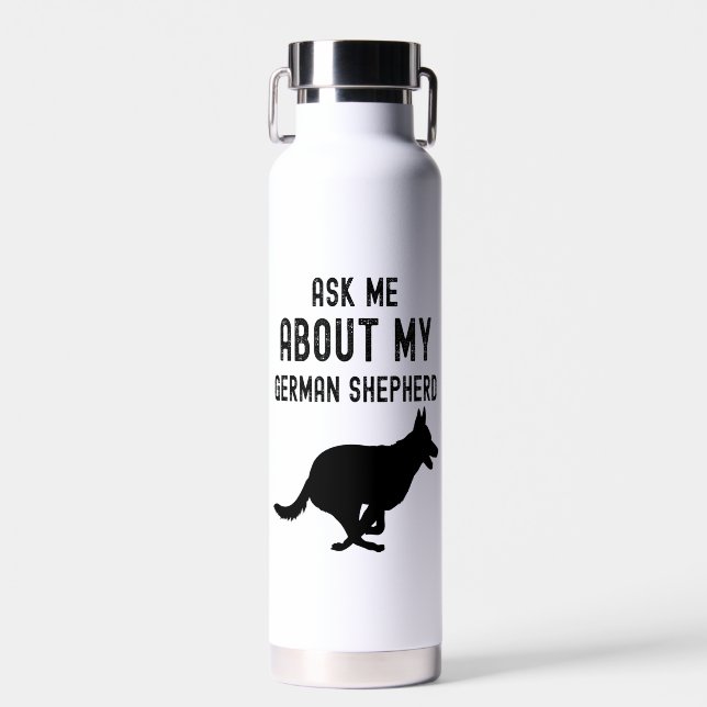Ask Me About My German Shepherd  Water Bottle (Front)