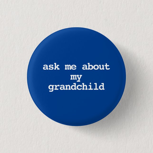 ask me about my grandchild Button (Front)