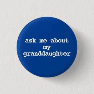 ask me about my granddaughter Button