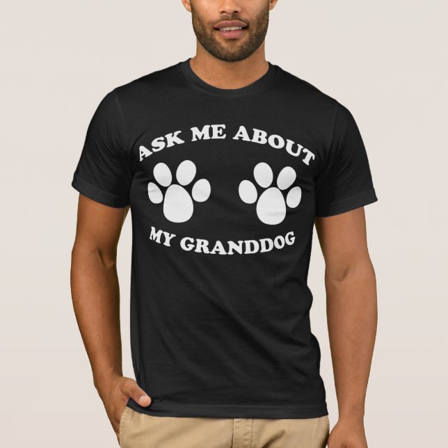 Ask Me About My Granddog (Dark) T-Shirt (Front)