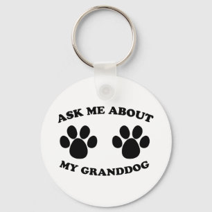 Ask Me About My Granddog Key Ring