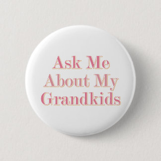 Ask Me About My Grandkids 6 Cm Round Badge
