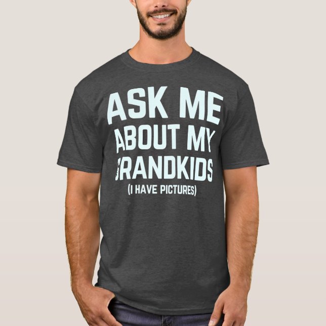 ask me about my grandkids grandparent grandson T-Shirt (Front)