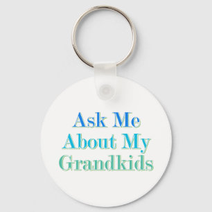 Ask Me About My Grandkids Key Ring