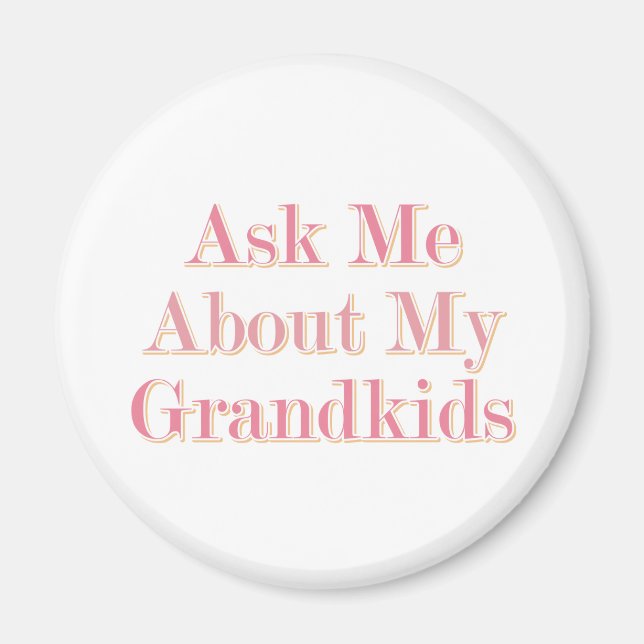 Ask Me About My Grandkids Magnet (Front)