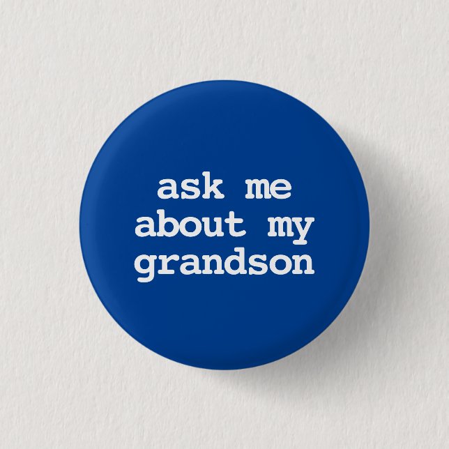 ask me about my grandson Button (Front)