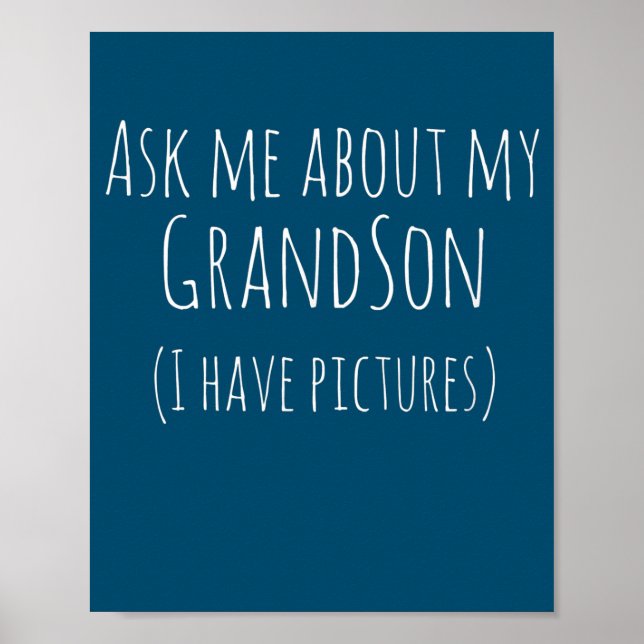 Ask Me About My Grandson I Have Pictures  Grandfar Poster (Front)