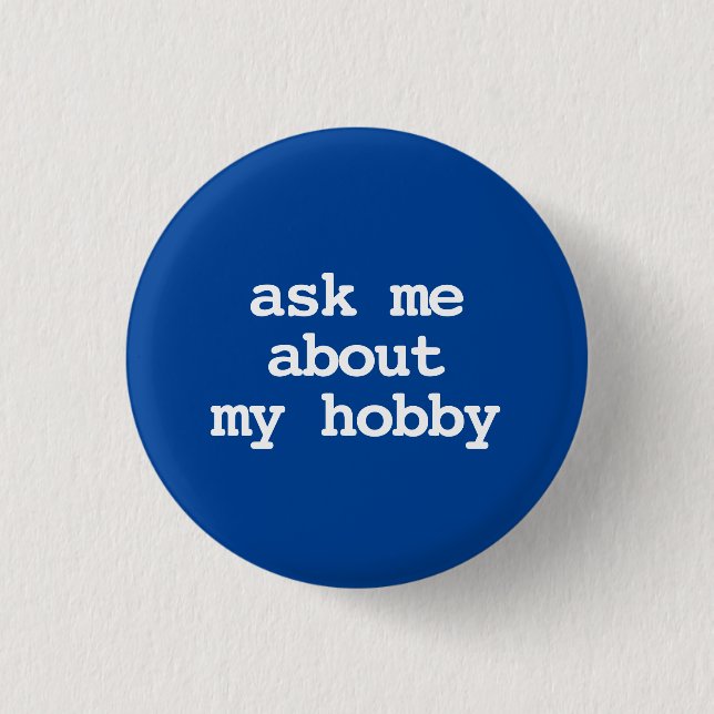 ask me about my hobby typography Button (Front)