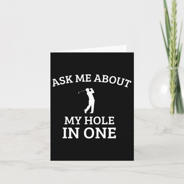 Ask Me About My Hole In One  Card (Front)